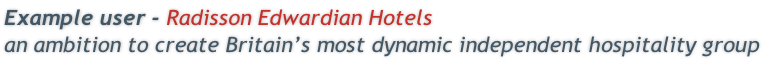 Example user - Radisson Edwardian Hotels an ambition to create Britain’s most dynamic independent hospitality group